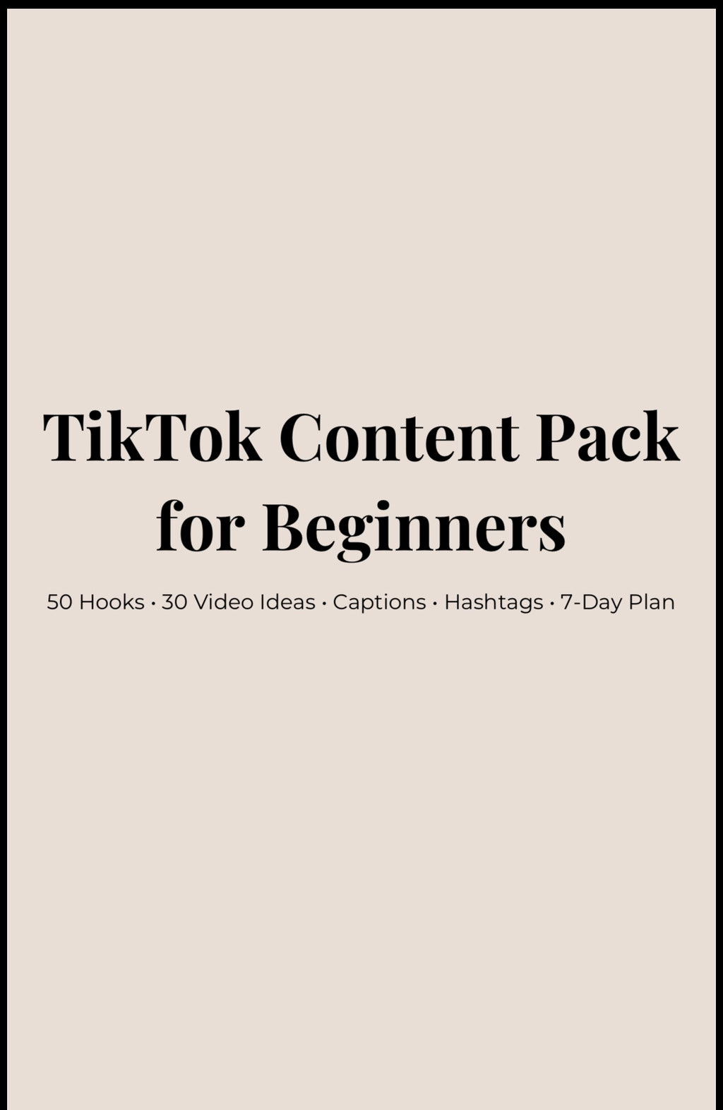 TikTok Content Pack for Beginners (100 Hooks + Ideas + Captions)