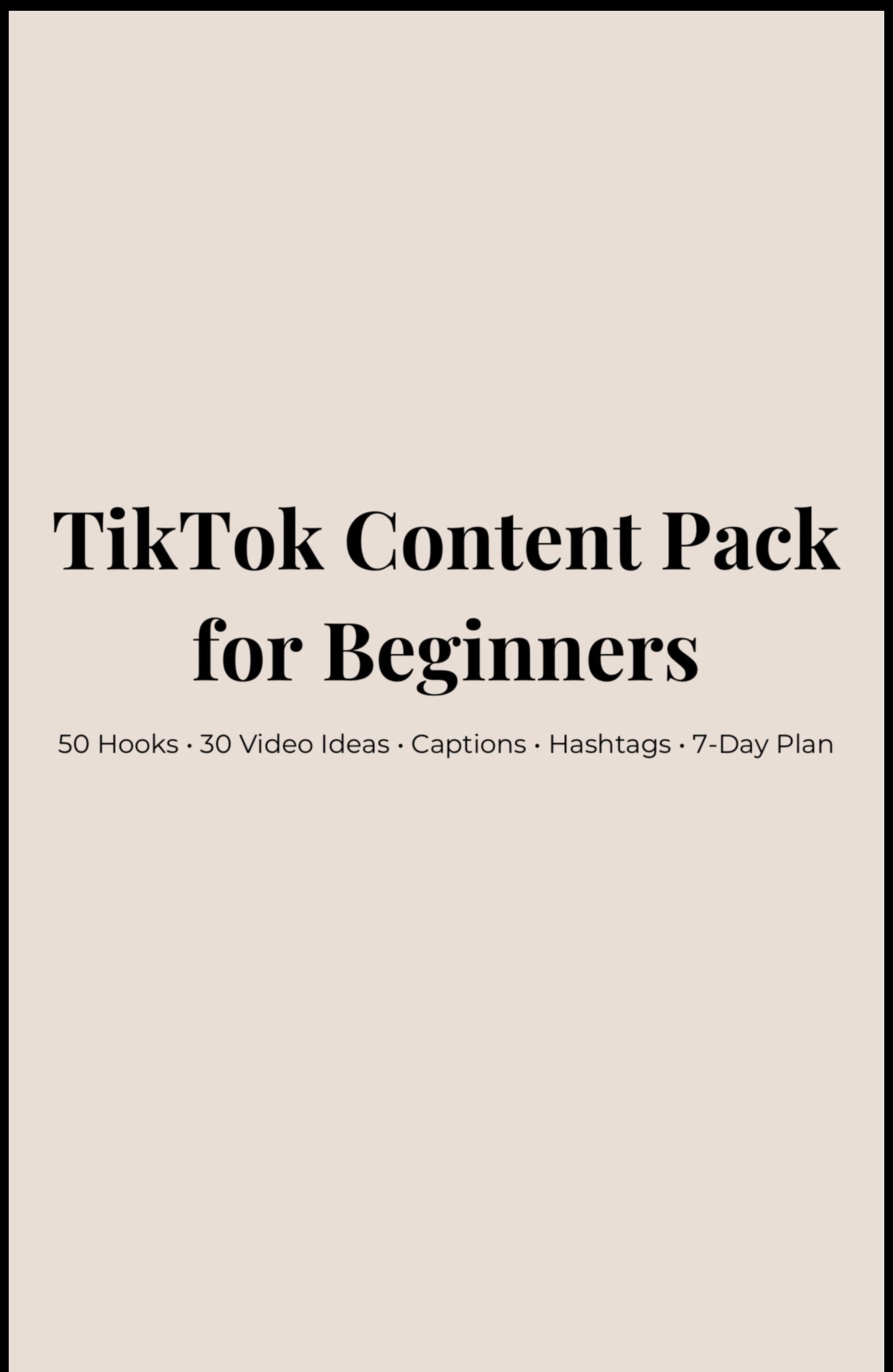 TikTok Content Pack for Beginners (100 Hooks + Ideas + Captions)